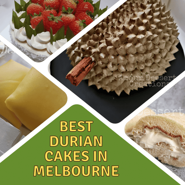 Best D24 Durian Cakes Melbourne | Cake Delivery by Amour Desserts